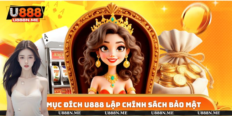 Chính sách bảo mật được thiết lập với nhiều mục đích