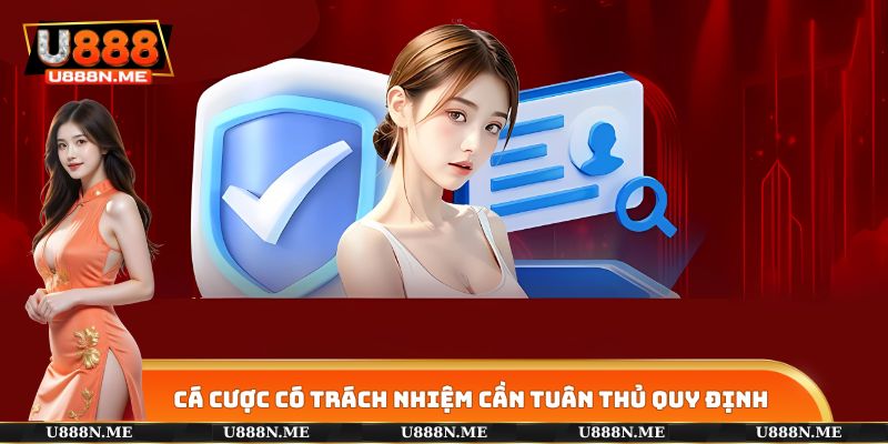 Hội viên cá cược có trách nhiệm cần tuân thủ quy định của đơn vị