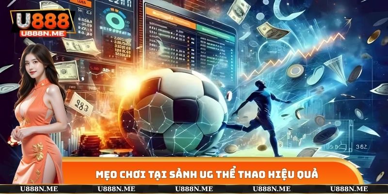 Mẹo chơi tại sảnh UG THỂ THAO hiệu quả