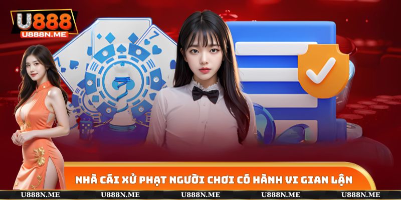 Nhà cái xử phạt người chơi có hành vi gian lận