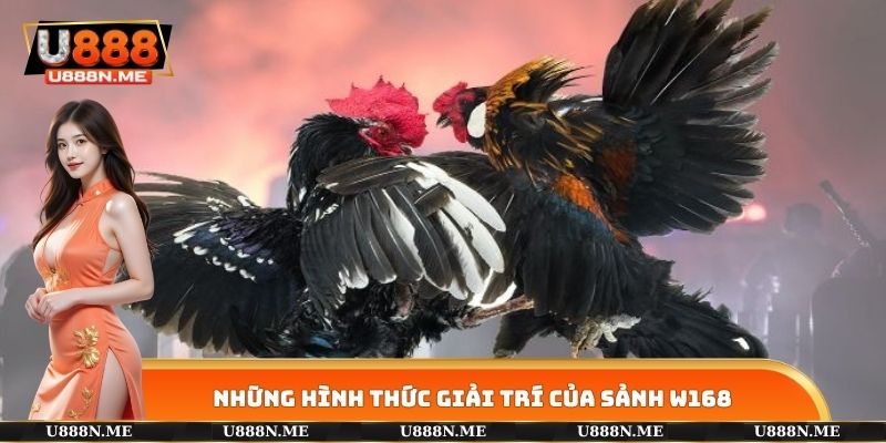 Những hình thức giải trí của sảnh W168