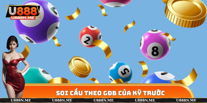 Soi cầu theo GĐB của kỳ trước